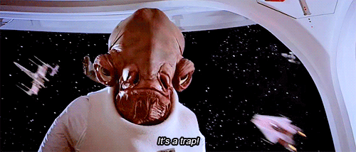 it's a trap!