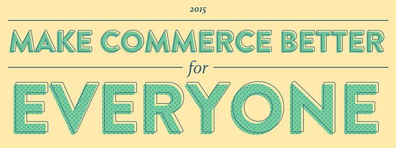 Shopify's Annual Report reads 2015 Make Commerce Better for Everyone