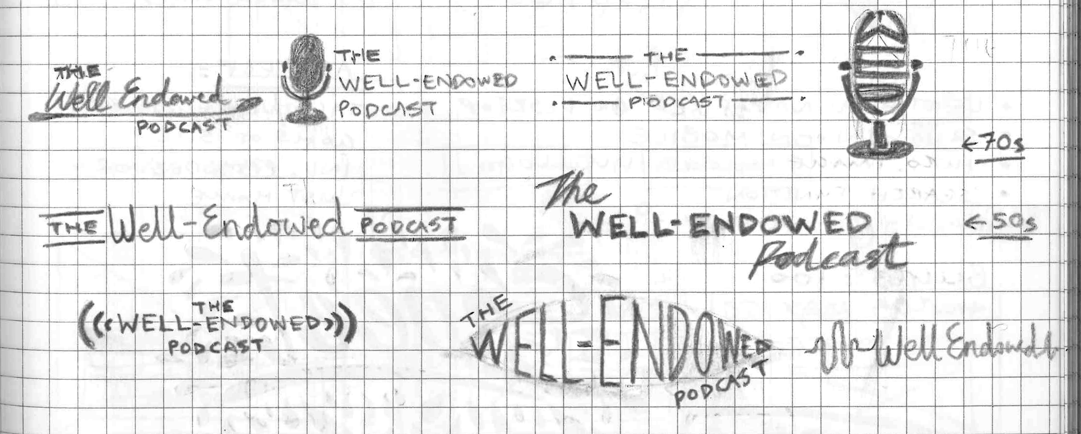 Concept sketches for the Well Endowed Podcast's logo.